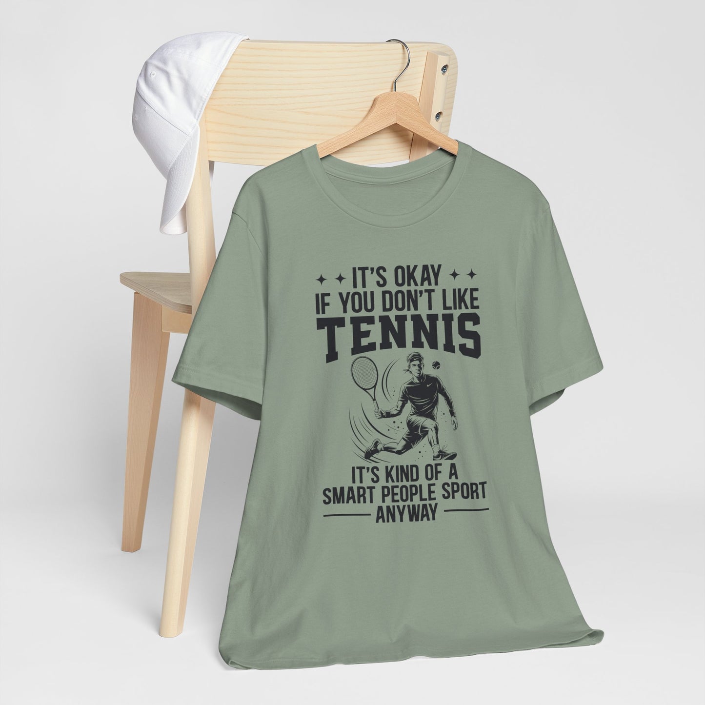 It's Okay If You Don't Like Tennis T-Shirt