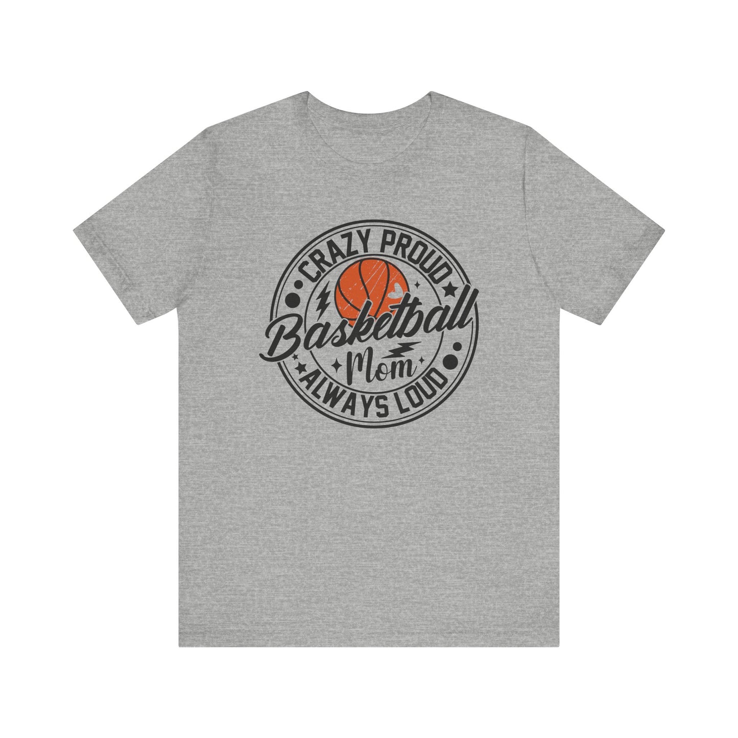 Crazy Proud Basketball Mom Always Loud Basketball Mom T-shirt