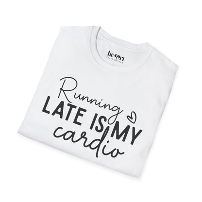 Running Late Is My Cardio T-Shirt – Funny Fitness Shirt for Everyday Hustlers