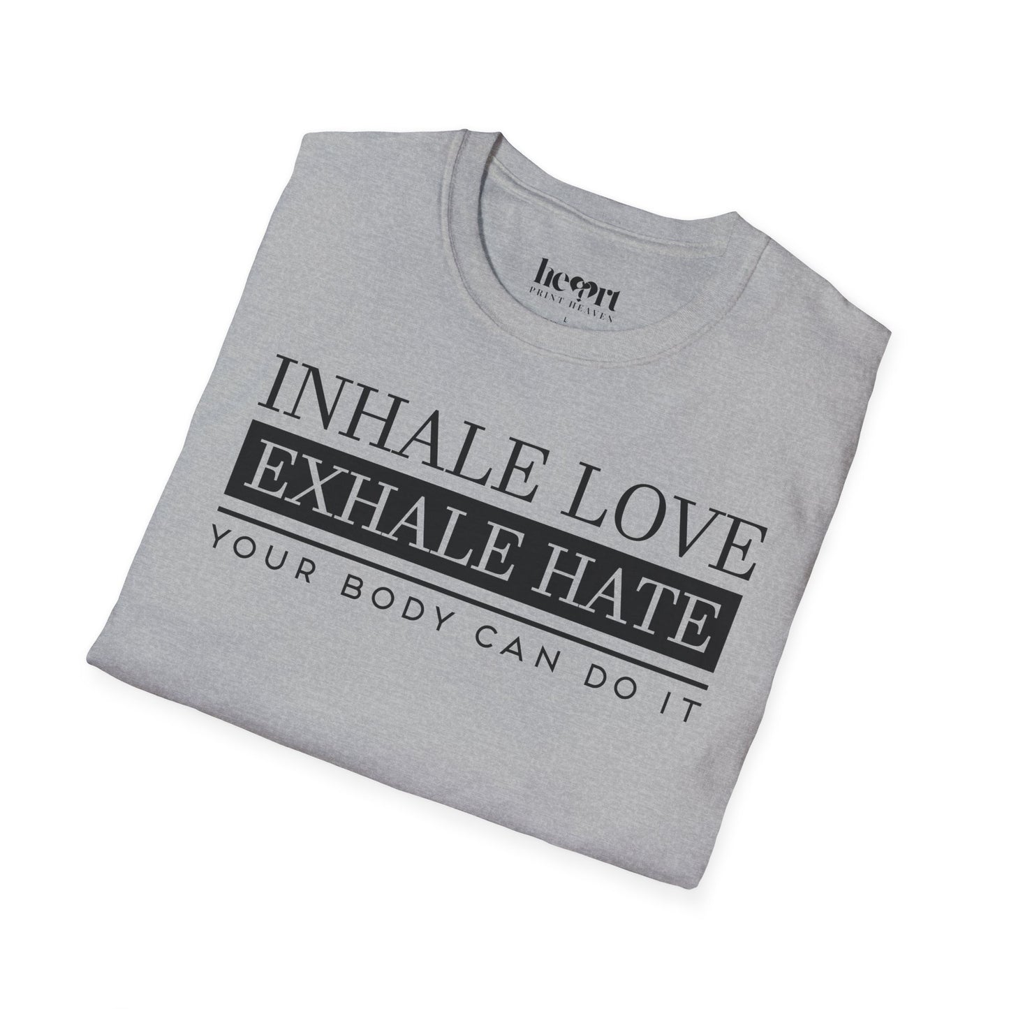 Inhale Love Exhale Hate Your Body Can Do It – Motivational Yoga T-Shirt 🧘‍♀️✨