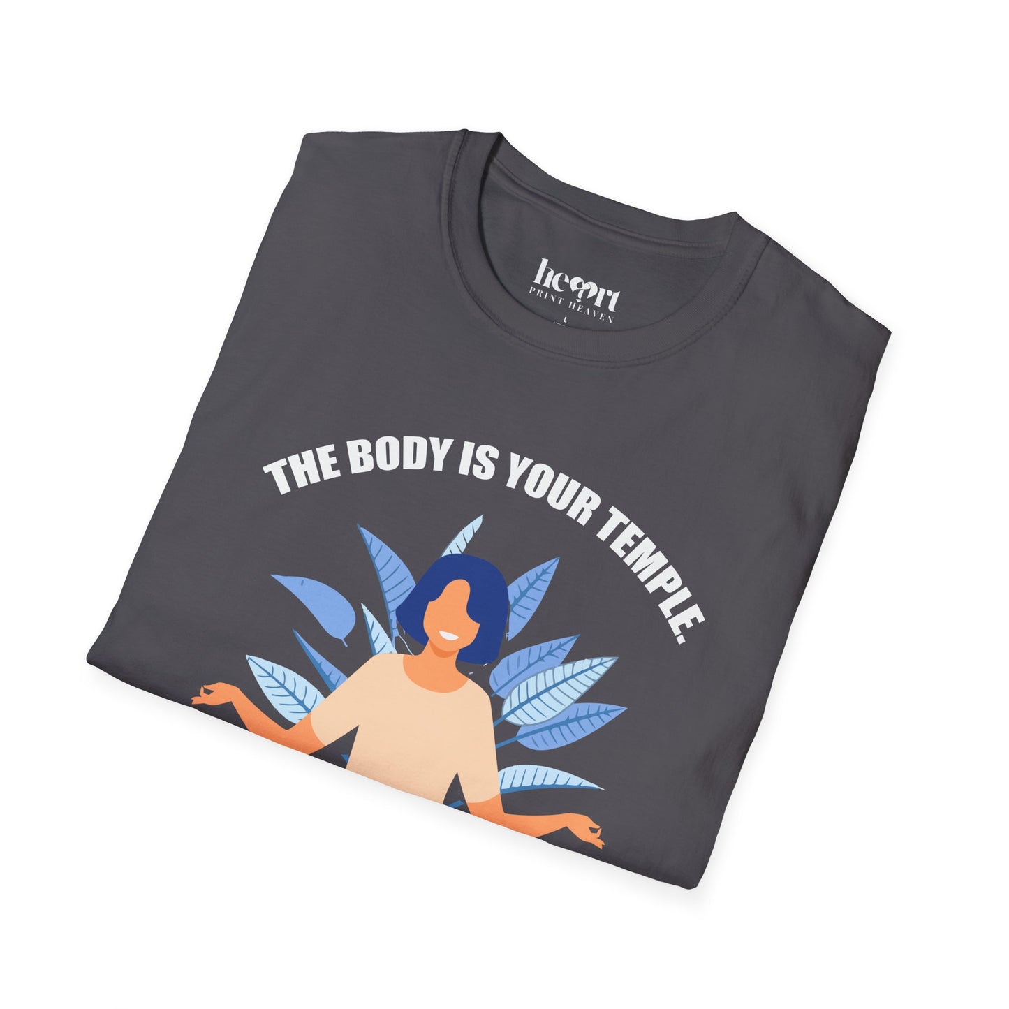 The Body Is The Temple.