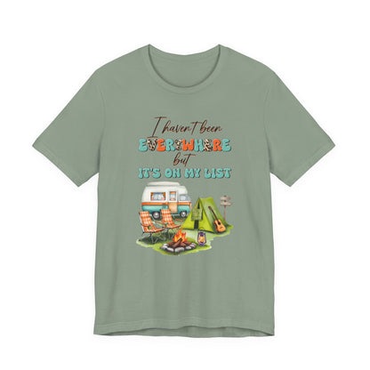 I Haven’t Been Everywhere But It’s On My List T-Shirt