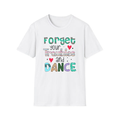 Forget Your Troubles And Dance