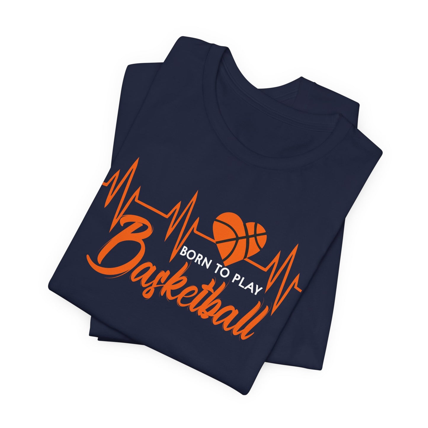 Born To Play Basketball funny Heartbeat Basketball T-Shirt