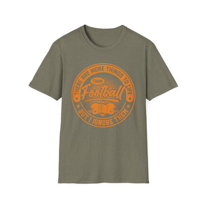 More Than Football T‑Shirt – Funny “I Ignore Everything But Football” Tee