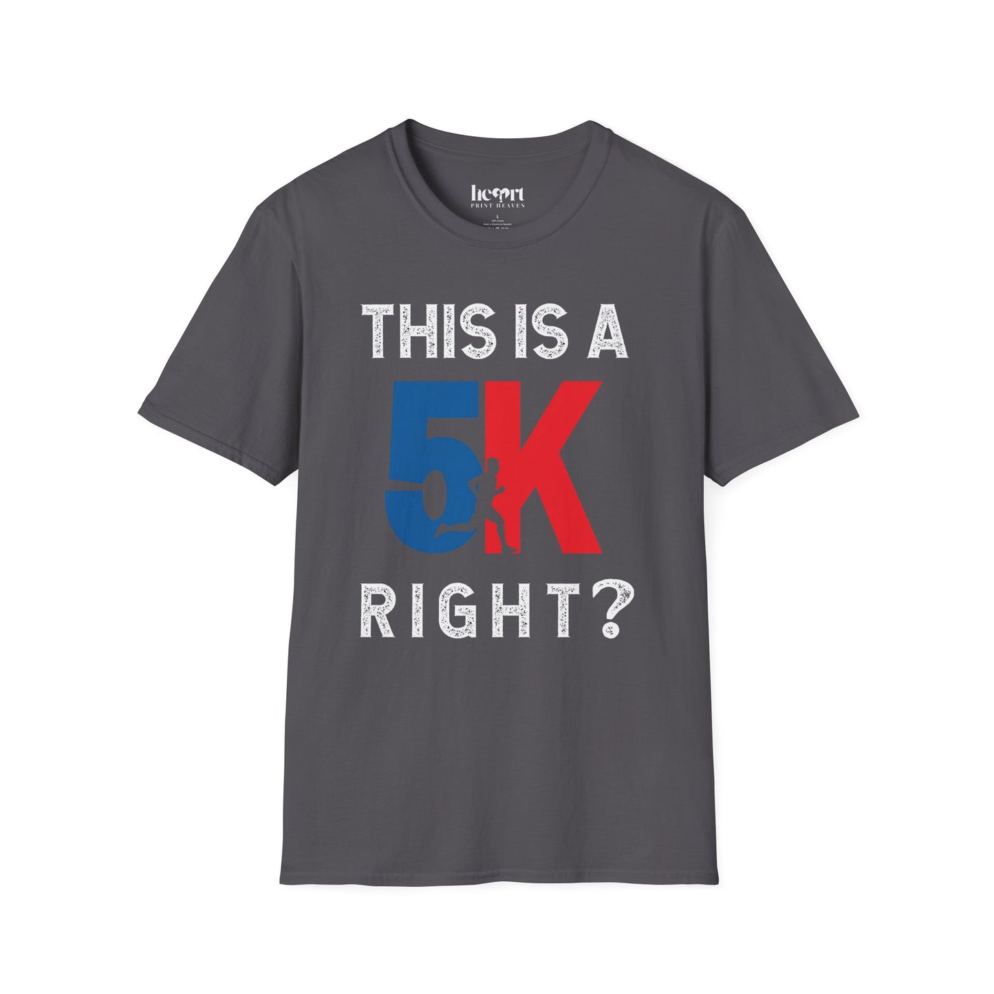 This Is a 5K Right? T-Shirt – Funny Running Shirt for Runners & Race Enthusiasts