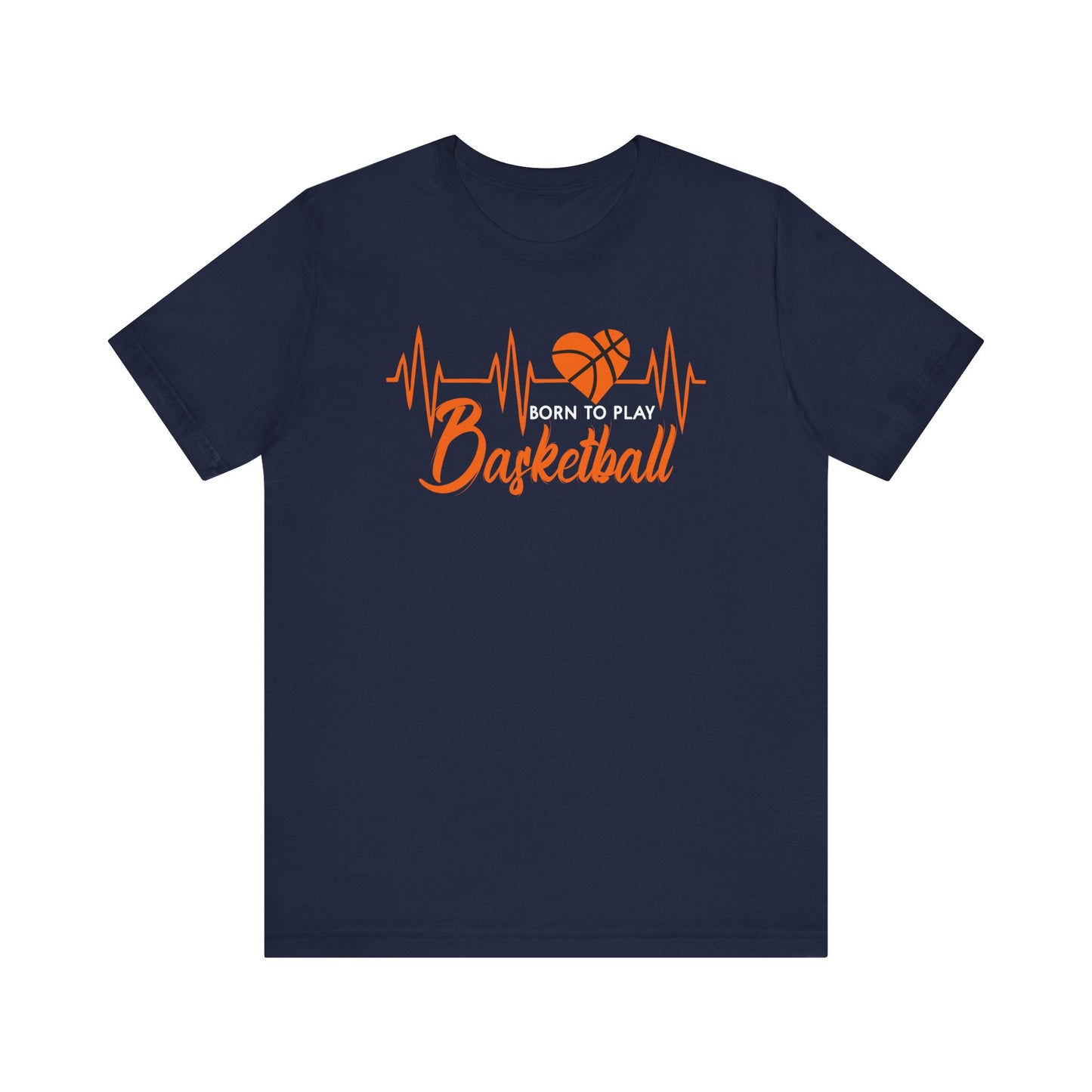 Born To Play Basketball funny Heartbeat Basketball T-Shirt