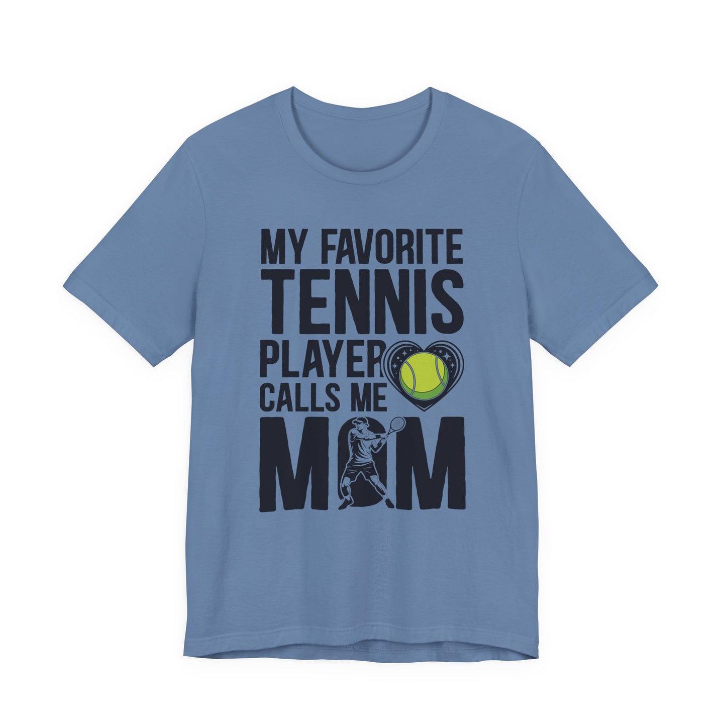 My Favorite Tennis Player Calls Me MOM T-Shirt