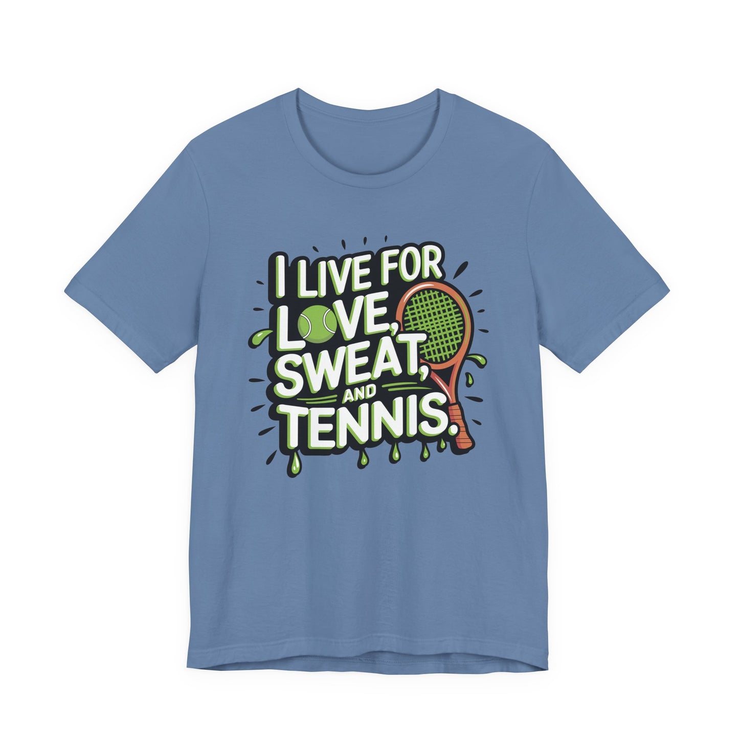I Live For Love, Sweat, Tennis