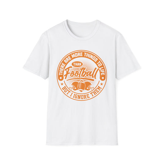 More Than Football T‑Shirt – Funny “I Ignore Everything But Football” Tee