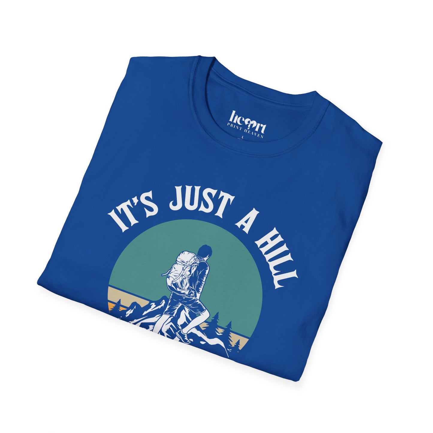 It's Just A Hill Get Over It