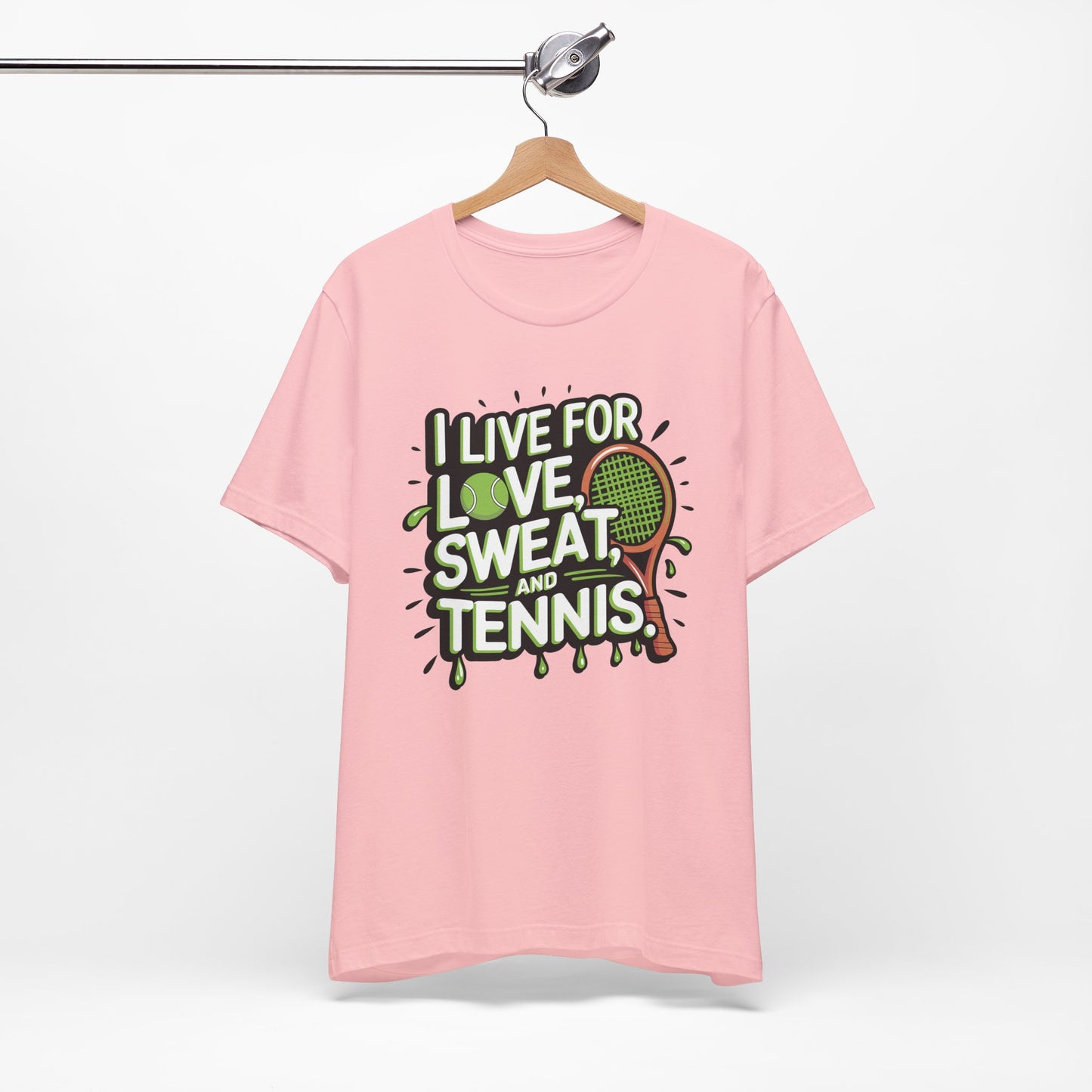 I Live For Love, Sweat, Tennis