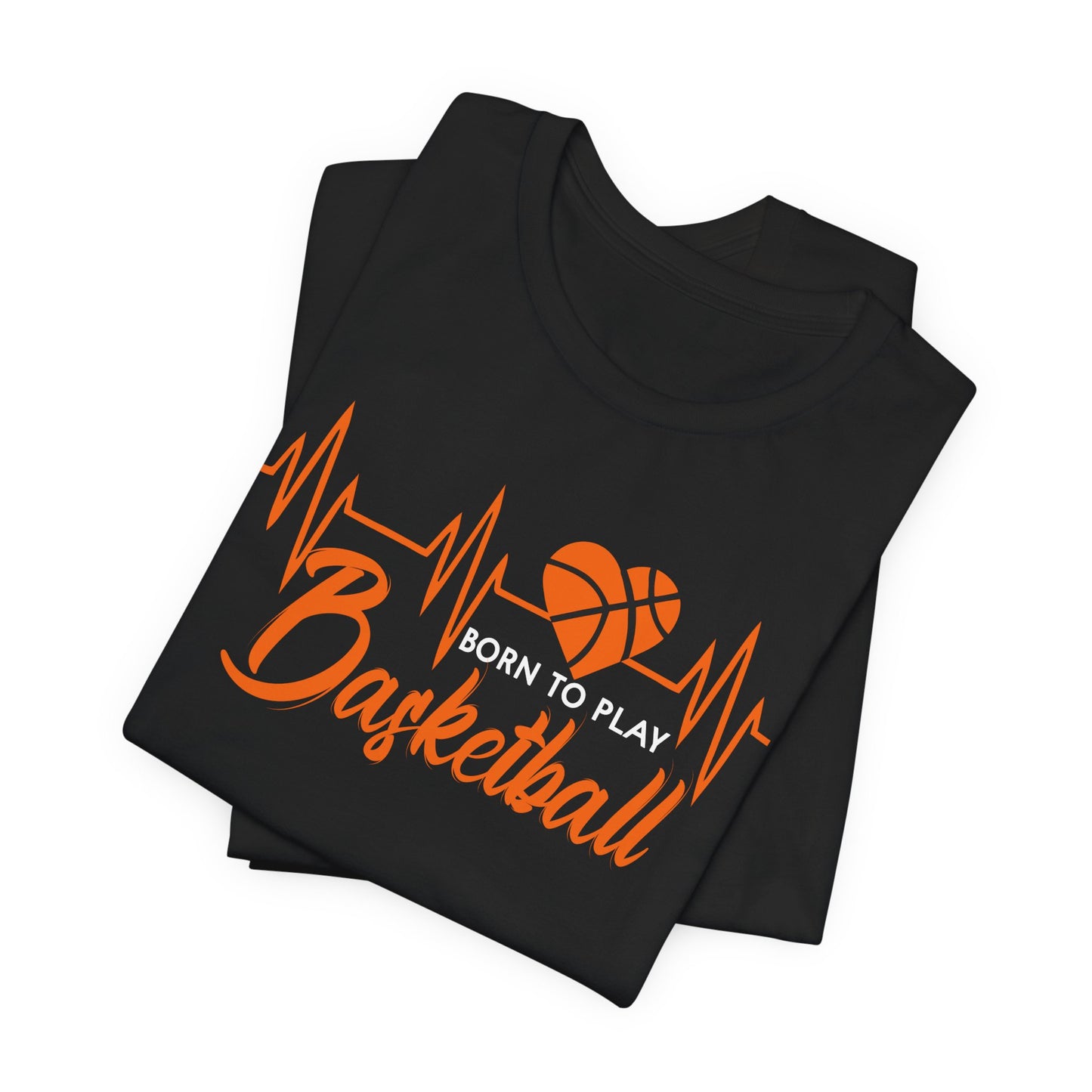 Born To Play Basketball funny Heartbeat Basketball T-Shirt