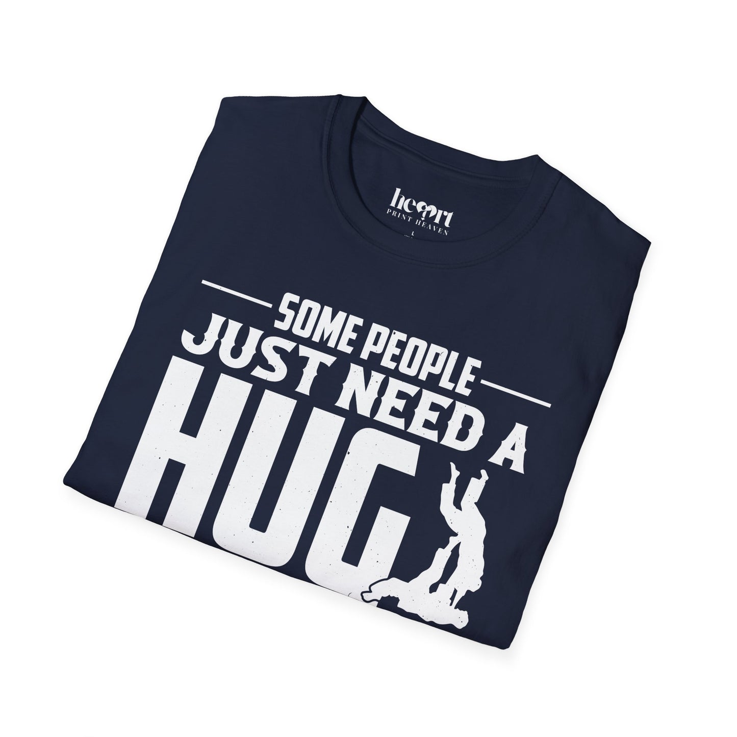 Some People Just Need A Hug
