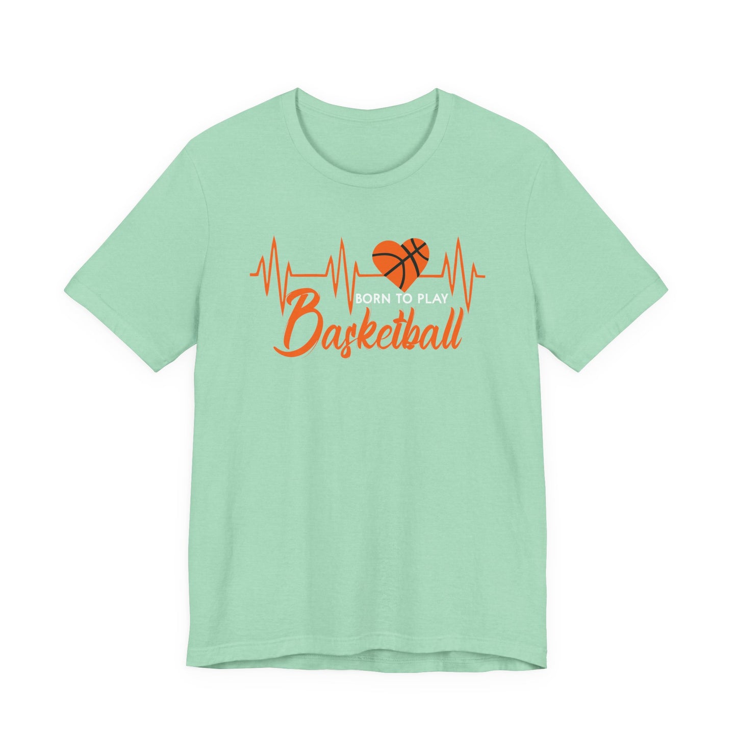 Born To Play Basketball funny Heartbeat Basketball T-Shirt