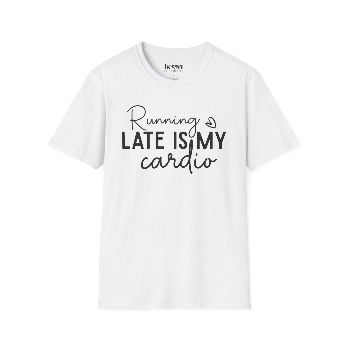 Running Late Is My Cardio T-Shirt – Funny Fitness Shirt for Everyday Hustlers