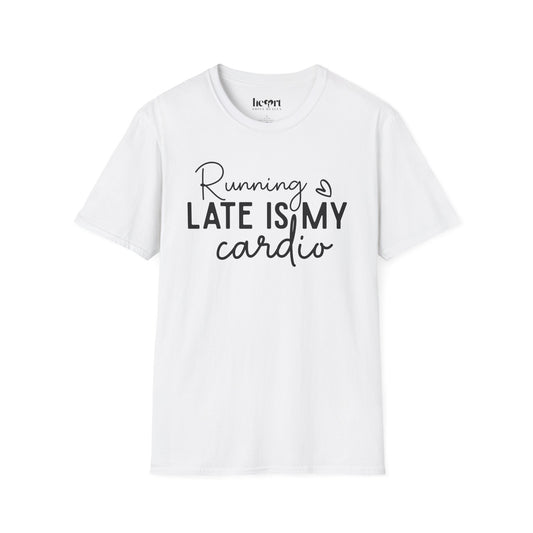 Running Late Is My Cardio T-Shirt – Funny Fitness Shirt for Everyday Hustlers