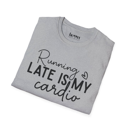 Running Late Is My Cardio T-Shirt – Funny Fitness Shirt for Everyday Hustlers