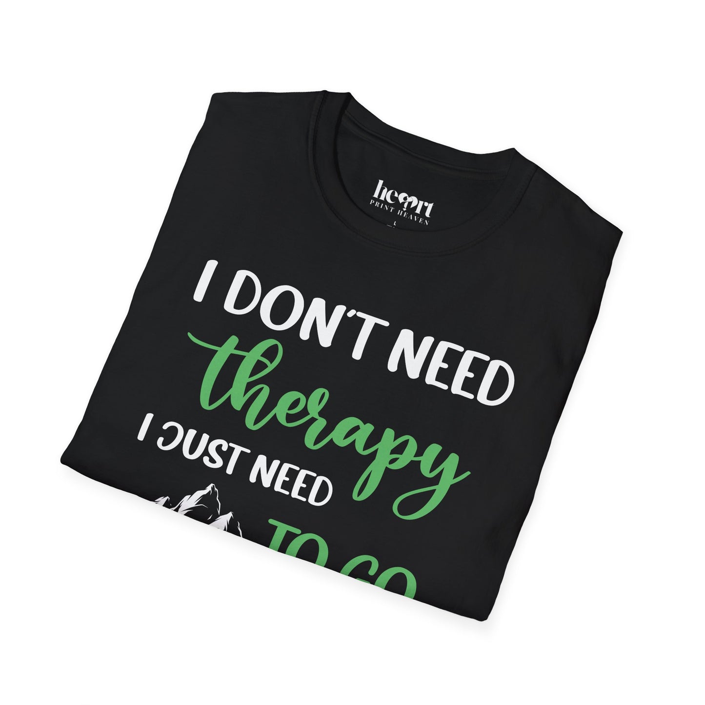 I Don't Need Therapy I Just Need To Go Hiking