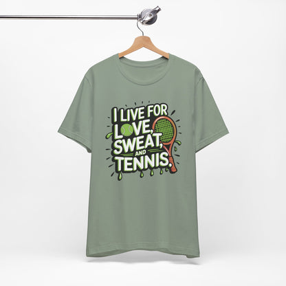 I Live For Love, Sweat, Tennis