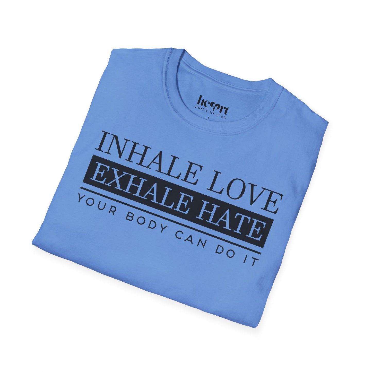 Inhale Love Exhale Hate Your Body Can Do It – Motivational Yoga T-Shirt 🧘‍♀️✨