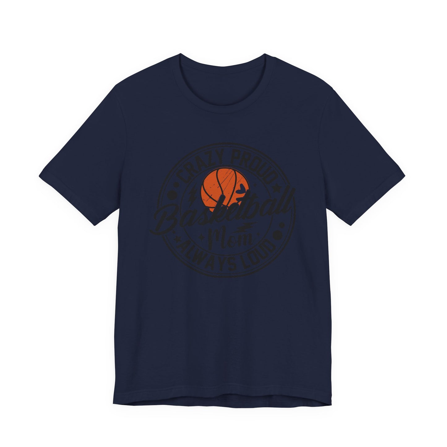 Crazy Proud Basketball Mom Always Loud Basketball Mom T-shirt