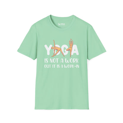Yoga Is Not A Work Out, It’s A Work-In" T-Shirt – Mindfulness & Inner Peace Tee 🌿