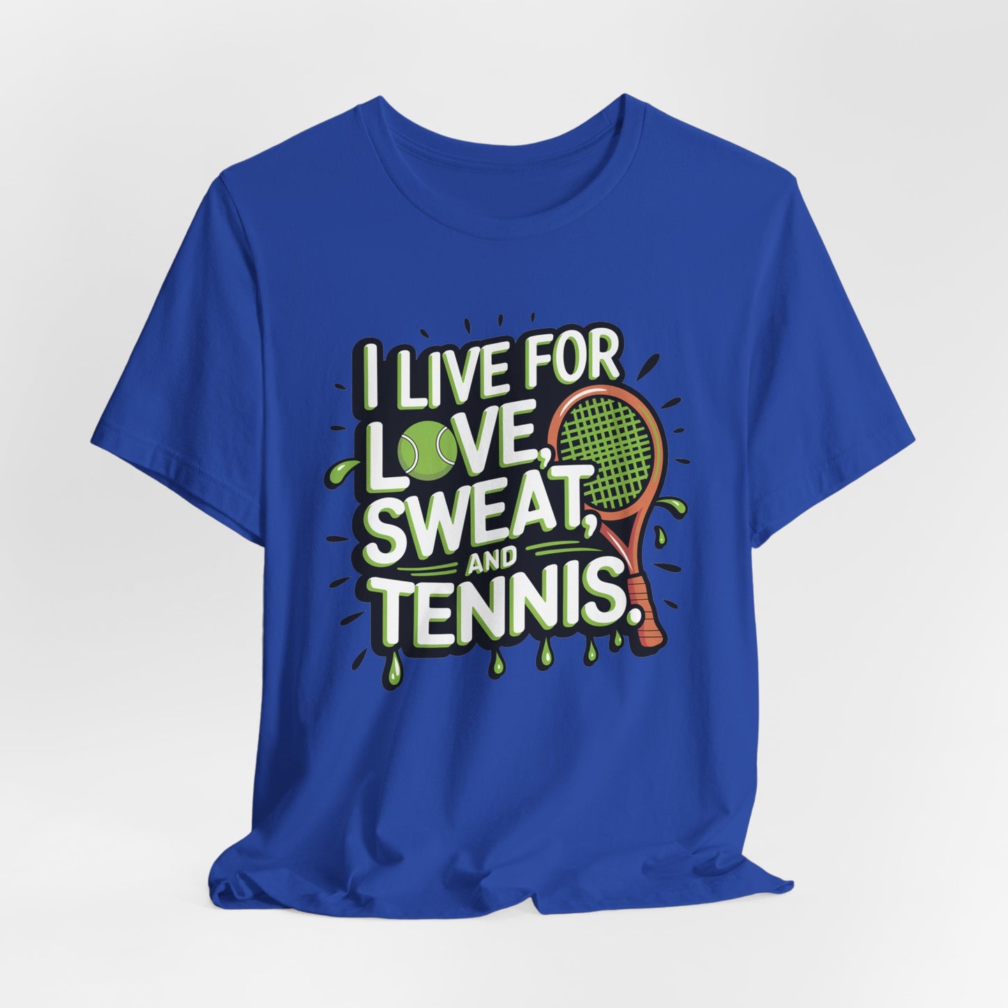 I Live For Love, Sweat, Tennis