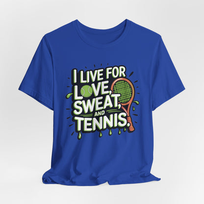 I Live For Love, Sweat, Tennis
