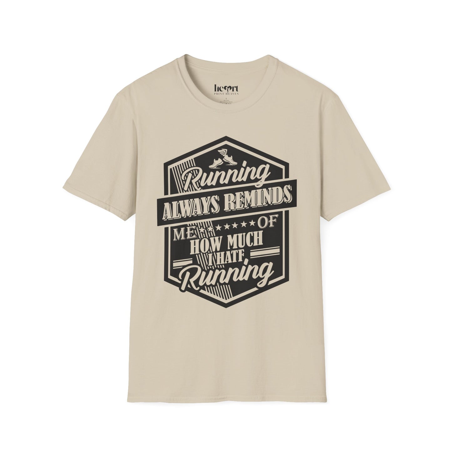 Running Always Reminds Me of How Much I Hate Running – Funny Running T-Shirt