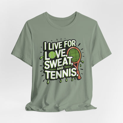 I Live For Love, Sweat, Tennis