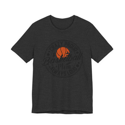 Crazy Proud Basketball Mom Always Loud Basketball Mom T-shirt
