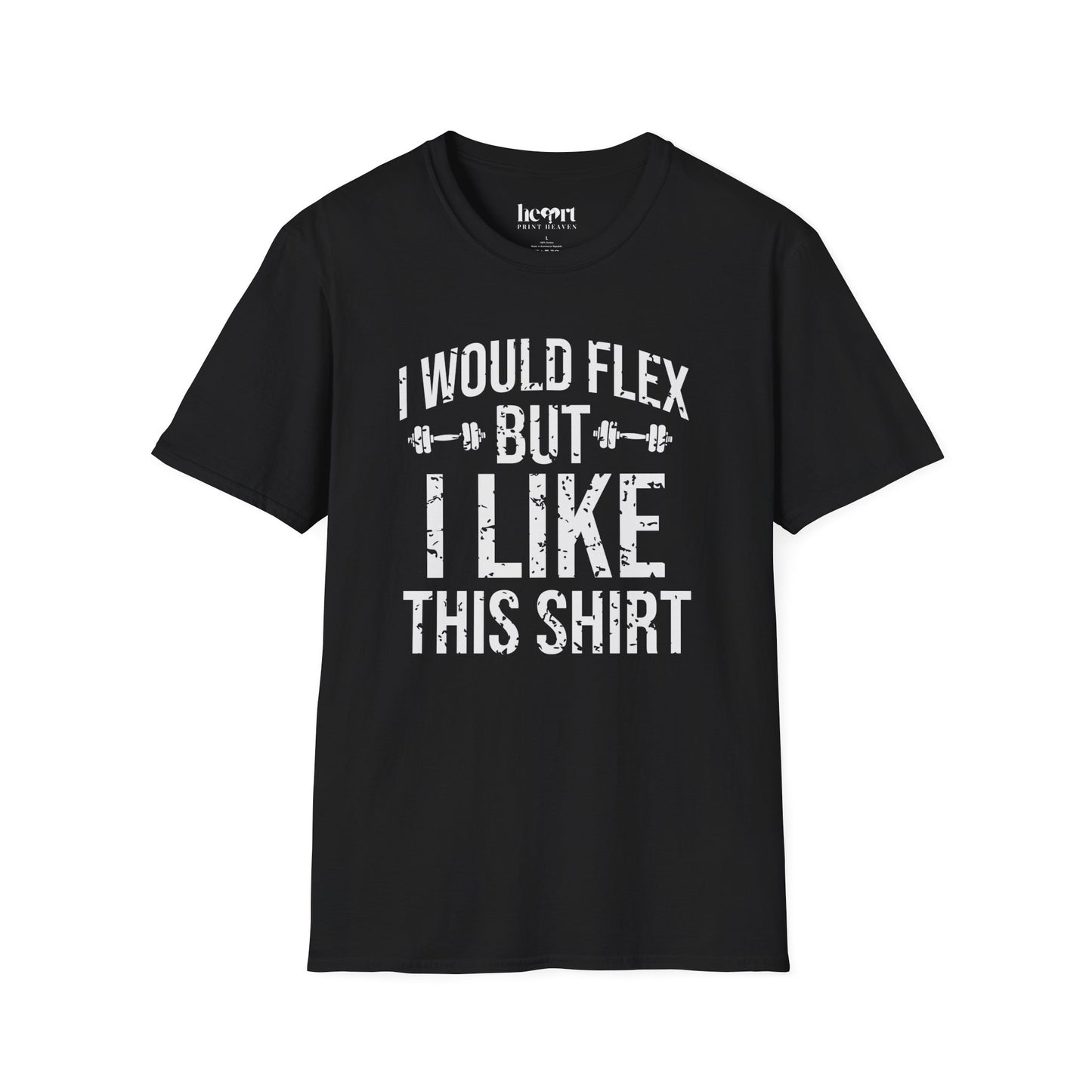I Would Flex But I Like This Shirt
