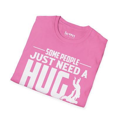 Some People Just Need A Hug