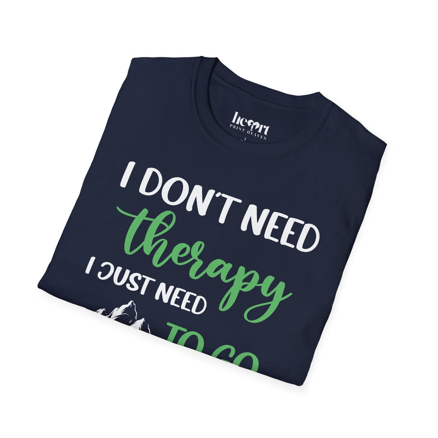 I Don't Need Therapy I Just Need To Go Hiking