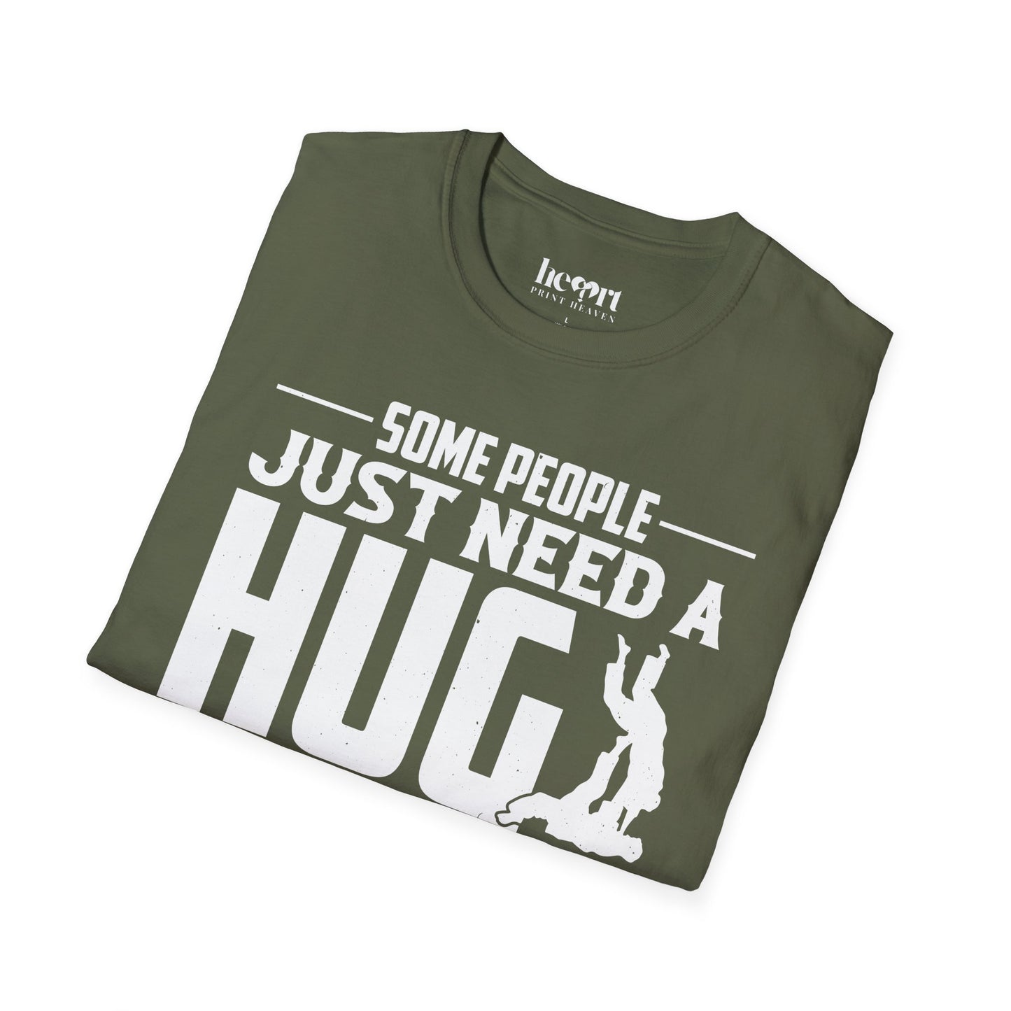 Some People Just Need A Hug