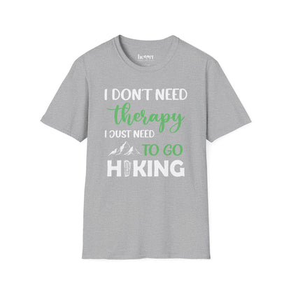 I Don't Need Therapy I Just Need To Go Hiking