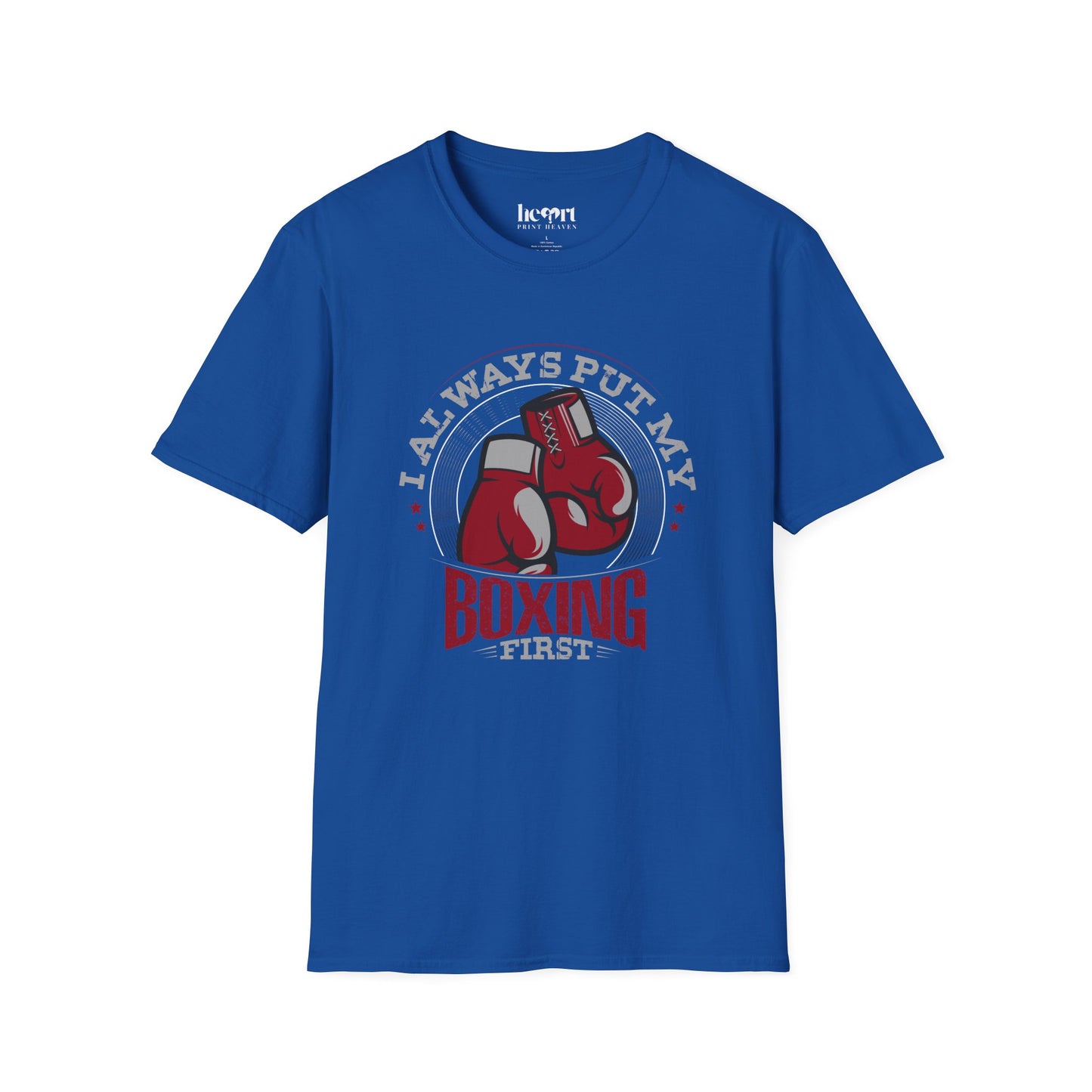 I Always Put My Boxing First T-Shirt – Perfect for Dedicated Boxing Enthusiasts 🥊