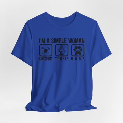 I'm a Simple Woman Sunshine, Tennis, Dogs T-Shirt