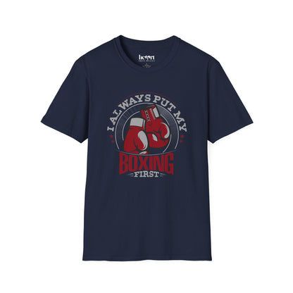 I Always Put My Boxing First T-Shirt – Perfect for Dedicated Boxing Enthusiasts 🥊