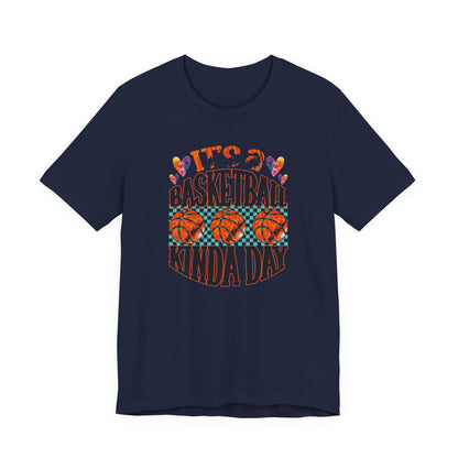 It's a Basketball Kinda Day T-shirt