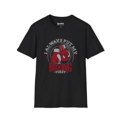 I Always Put My Boxing First T-Shirt – Perfect for Dedicated Boxing Enthusiasts 🥊