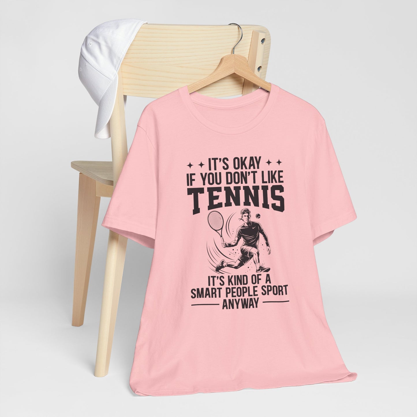 It's Okay If You Don't Like Tennis T-Shirt