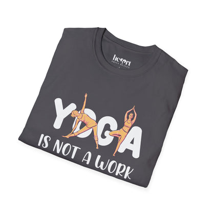 Yoga Is Not A Work Out, It’s A Work-In" T-Shirt – Mindfulness & Inner Peace Tee 🌿