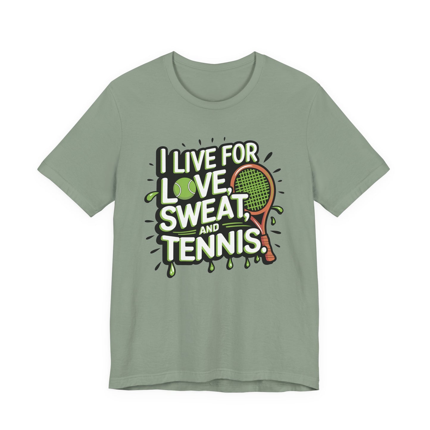 I Live For Love, Sweat, Tennis