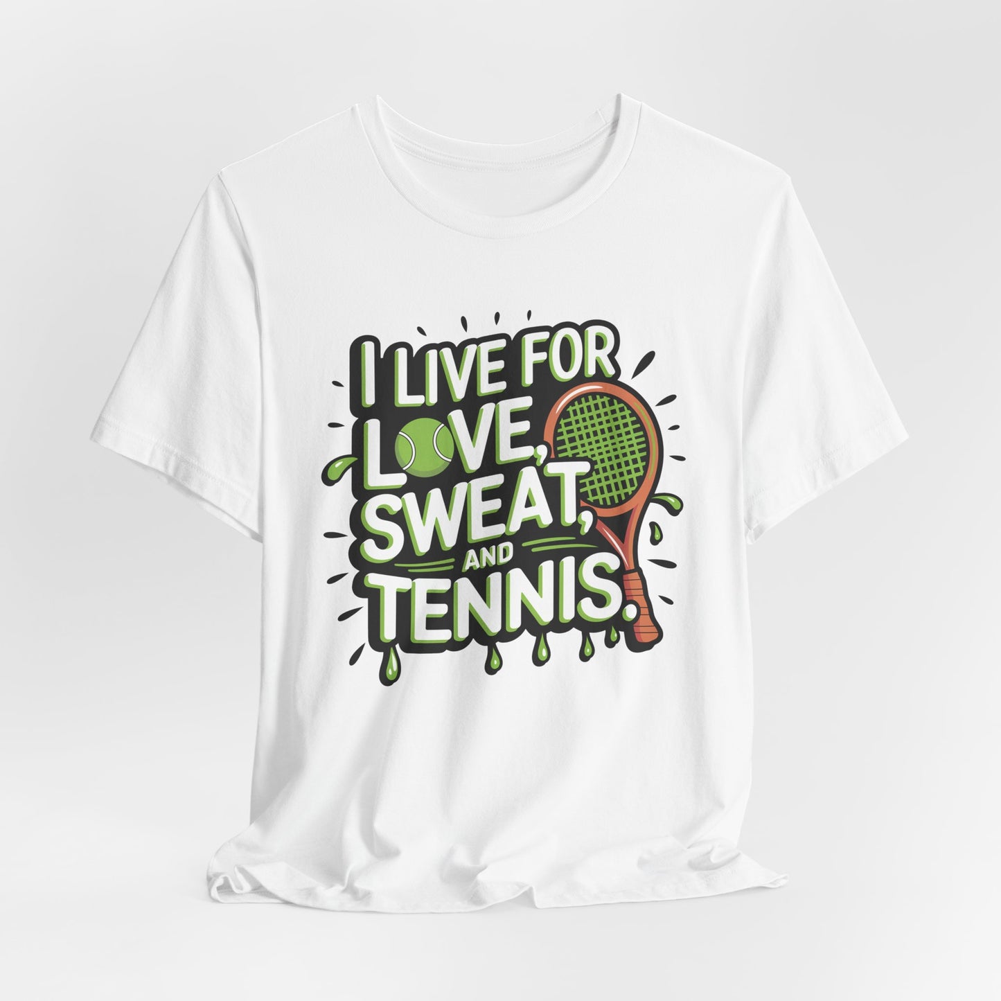 I Live For Love, Sweat, Tennis