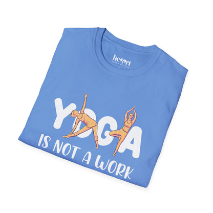 Yoga Is Not A Work Out, It’s A Work-In" T-Shirt – Mindfulness & Inner Peace Tee 🌿