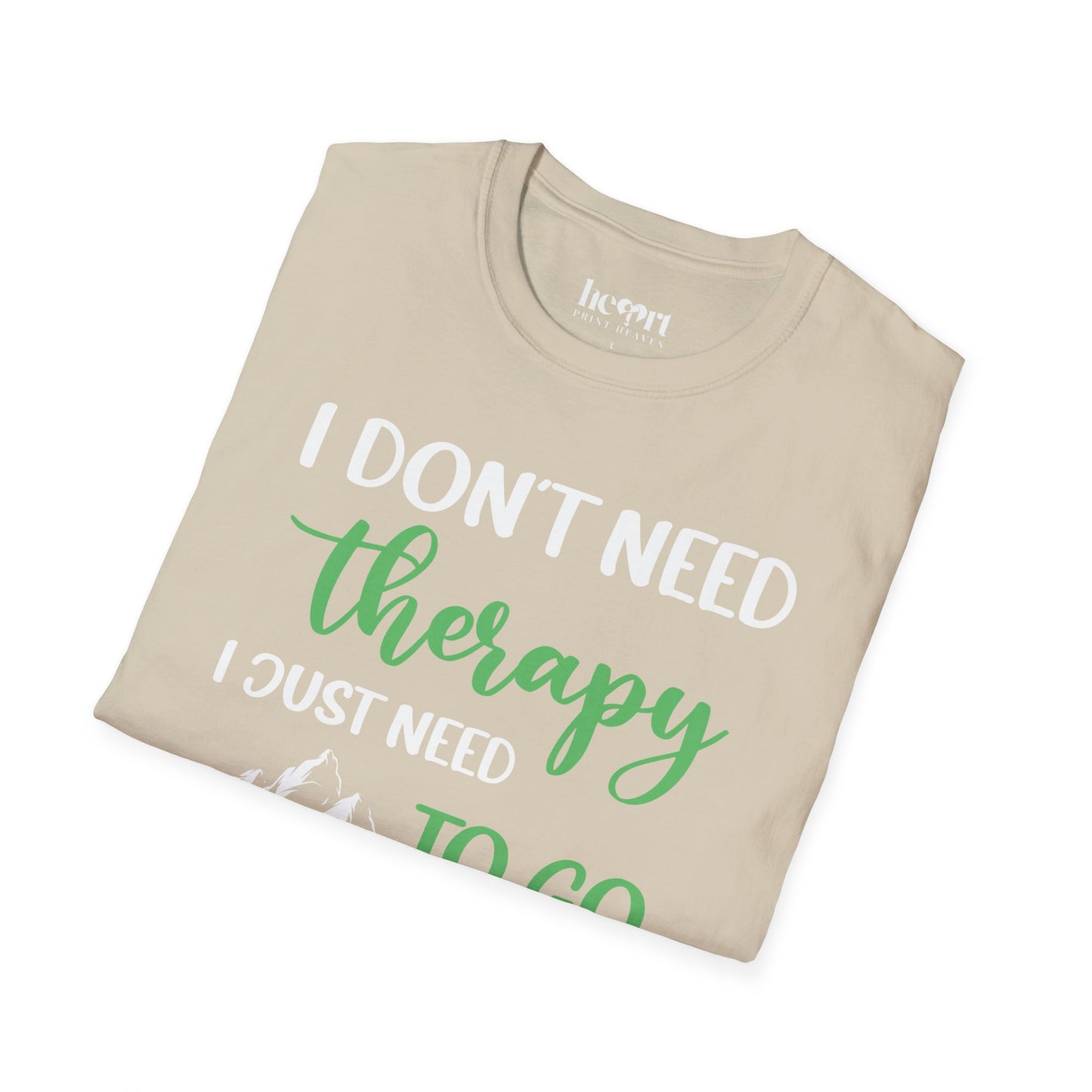 I Don't Need Therapy I Just Need To Go Hiking