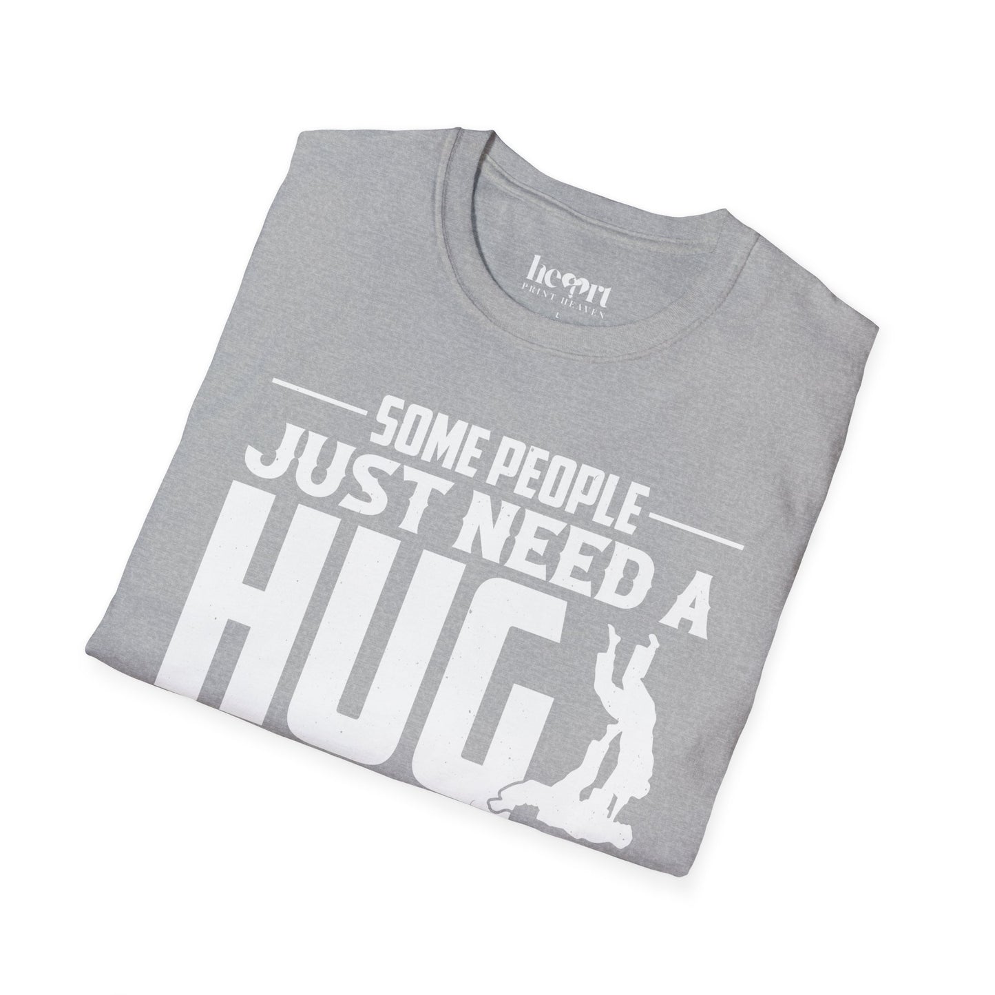 Some People Just Need A Hug