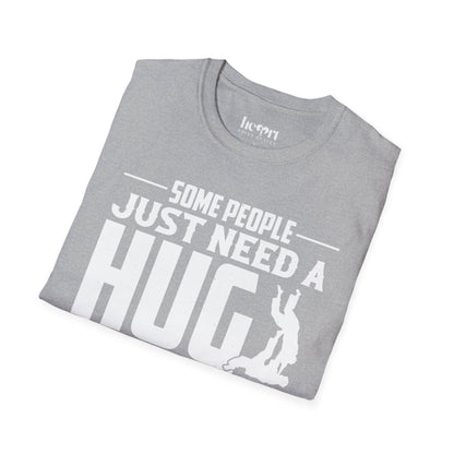 Some People Just Need A Hug